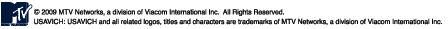 © 2009 MTV Networks, a aivision of Viacom International Inc. All rights reserved.USAVICH: USAVICH and all related logosm titiles and characters are trademarks of MTV Networks, a adivision of Viacom International Inc.